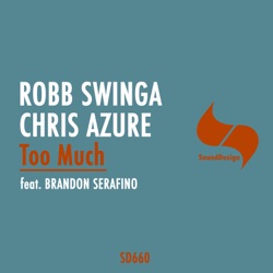Robb Swinga & Jon Anthoni - Too Much (feat. Brandon Serafino)
