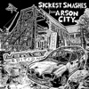 Sickest Smashes From Arson City (Legacy Edition)