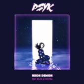 Psyk - Neon Demon (feat. Bslsk & Cristina)