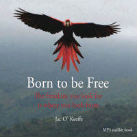 Jac O'Keeffe - Born to Be Free (Unabridged) artwork