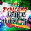 Explosive Dance Music 10, 2017