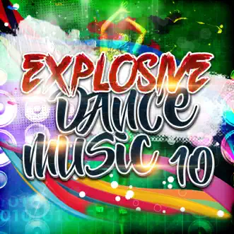 Explosive Dance Music 10 by Various Artists album reviews, ratings, credits