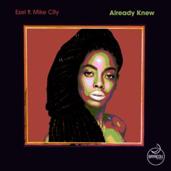 Ezel - Already Knew (feat. Mike City)
