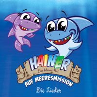 Hainer - Der kleine Hai - Auf Meeresmission - Die Lieder artwork