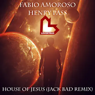 House of Jesus (Jack Bad Remix) [feat. Henry Pass] - Single by Fabio Amoroso album reviews, ratings, credits