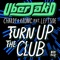 Turn Up The Club (feat. Leftside) - Uberjak'd, Kronic & Chardy lyrics