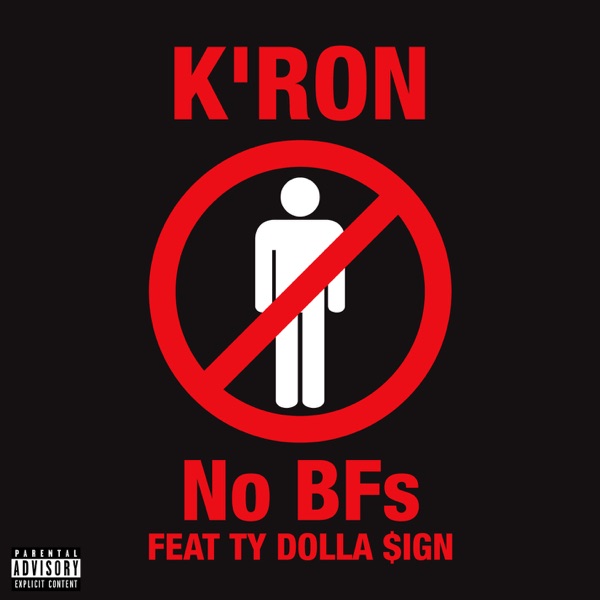 K’ron – No BFs (feat. Ty Dolla $ign) – Single