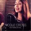 Nicole Cross - My Immortal