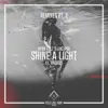 Stream & download Shine a Light (feat. Andros) [Markhese Remix] - Single