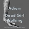 Dead Girl Walking (feat. Cyhi The Prynce) - Adiam lyrics