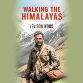 Walking The Himalayas - Levison Wood Cover Art