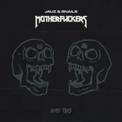 Motherfuckers - Single - Snails Motherfuckers - Single - Snails