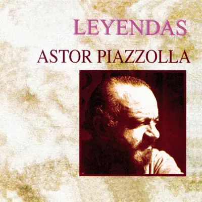 Leyendas - Ástor Piazzolla
