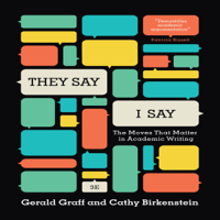 Gerald Graff & Cathy Birkenstein - They Say, I Say: The Moves That Matter in Academic Writing artwork