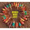 WORLD! WIDE! LOVE! - EP album lyrics, reviews, download