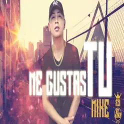 Me Gustas Tu - Single - Mike S-n Me Gustas Tu - Single - Mike S-n