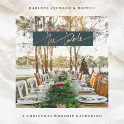 The Table: A Christmas Worship Gathering - Darlene Zschech