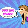 Stream & download Take This Bounce