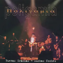 Buenas Gracias - Muchas Noches (En Vivo) - Poligamia