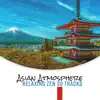 Asian Atmosphere - Relaxing Zen 30 Tracks: A Peaceful Journey to Calmness, Concentration and Spiritual Growth album lyrics, reviews, download