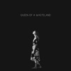 Queen of a Wasteland - Single