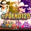 Põe no 120 (Ao Vivo) [feat. Marco Brasil Filho & DJ Kevin] - Single, 2017