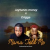 Mama Told Me (feat. Erigga) - Single