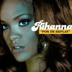 Pon de Replay - Single - Rihanna