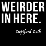 Deptford Goth - Weirder in Here