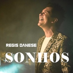 Regis Danese - Sonhos