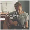 Since U Been Gone (Acoustic) [feat. Addison Agen] - Single album lyrics, reviews, download
