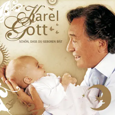 Schön, Dass Du Geboren Bist - Karel Gott Schön, Dass Du Geboren Bist - Karel Gott