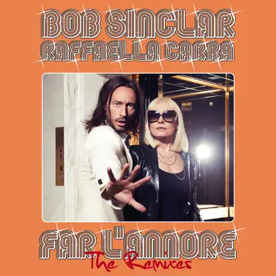 Far l'amore (The Remixes) - Bob Sinclar