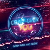Crazy Over You (feat. Desire) artwork