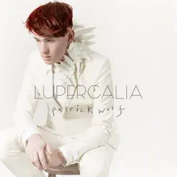 Lupercalia (Deluxe Version) - Patrick Wolf