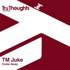 Come Away - Single by Tm Juke album reviews, ratings, credits