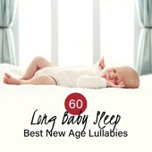 60 Long Baby Sleep: Best New Age Lullabies, Soothing Piano Songs, Over 3 Hours of Non Stop Sleeping Music artwork