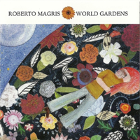 Roberto Magris & Paul Collins - World Gardens artwork