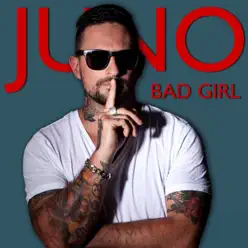 Bad Girl - Single - Juno