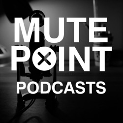 Mute Point Podcasts