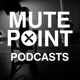 Mute Point Podcasts