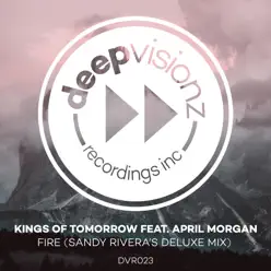 Fire (feat. April Morgan) [Sandy Rivera's Deluxe Mix] - Single - Kings of Tomorrow