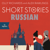 Short Stories in Russian for Beginners - Olly Richards &amp; Alex Rawlings Cover Art