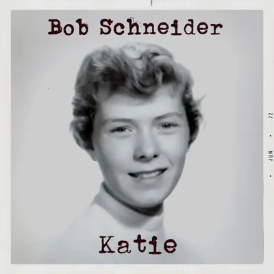 Katie - Single - Bob Schneider