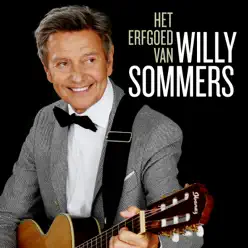 Het Erfgoed Van Willy Sommers - Willy Sommers