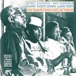 The Trumpet Kings Meet Joe Turner - Clark Terry The Trumpet Kings Meet Joe Turner - Clark Terry