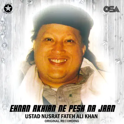Ehnan Akhian Ne Pesh Na Jaan - Single - Nusrat Fateh Ali Khan