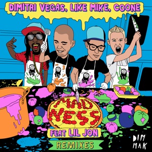 Dimitri Vegas & Like Mike & Coone Madness (feat. Lil Jon)