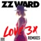 Love 3X - ZZ Ward lyrics