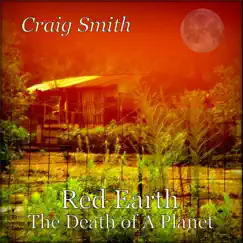 Red Earth the Death of a Planet - Single by Craig Smith album reviews, ratings, credits